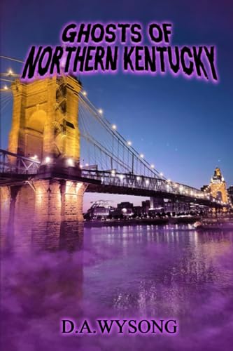 WYSONG - GHOSTS OF NORTHERN KENTUCKY - New paperback or softback