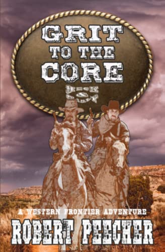 Peecher - Grit to the Core A Western Frontier Adventure - New paperba