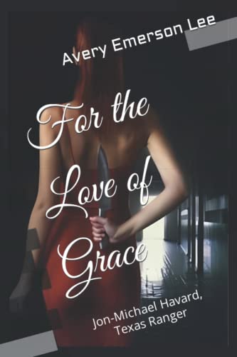 L - For the Love of Grace Jon-Michael Havard, Texas Ranger - New pape