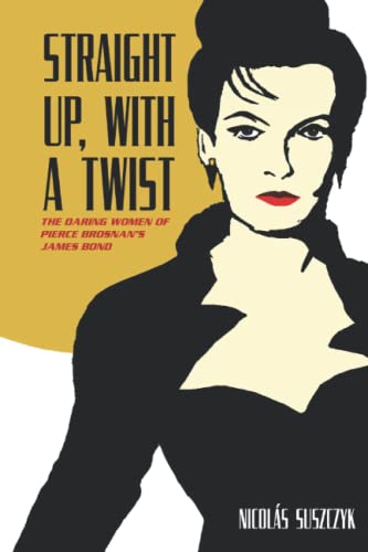 Suszczyk - Straight Up, With A Twist The Daring Women of Pierce Brosn