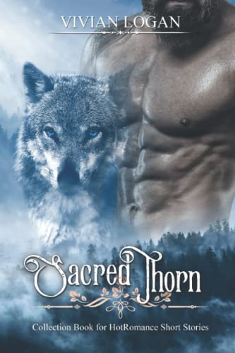 Logan - Sacred Thorn Collection Book for Hot Romance Short Stories -