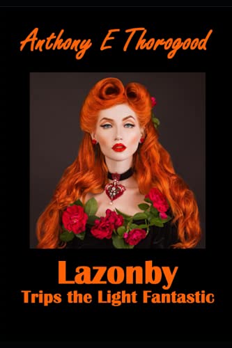 orogood - Lazonby Trips the Light Fantastic A Comic Gothic Fandangle