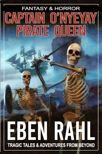 Rahl - CAPTAIN O'NYEYAY PIRATE QUEEN A Dark Fantasy Adventure (Illus