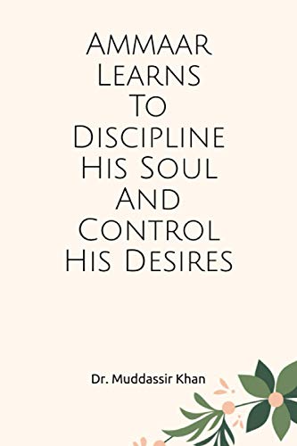 Khan - Ammaar Learns To Discipline His Soul And Control His Desires -