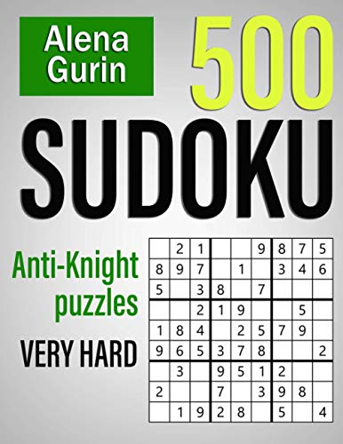 Gurin - 500 Sudoku Anti-Knight Puzzles Very Hard Sudoku Puzzle Book f