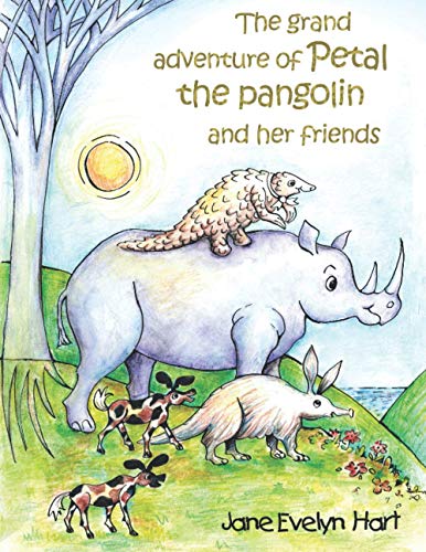 Evelyn Hart - grand adventure of Petal the pangolin and her friends -