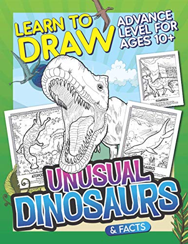 Publishing - Learn To Draw Unusual Dinosaurs & Facts Advance Level Fo
