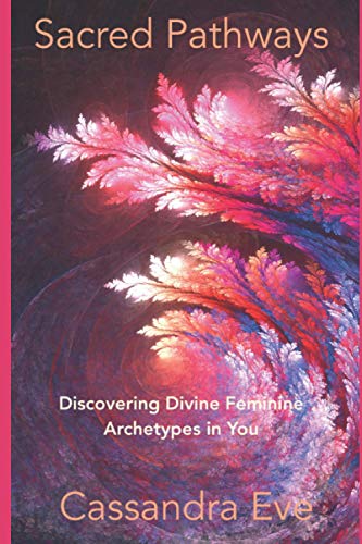 Burnsid - Sacred Pathways Divine Feminine Archetypes in You - New pap