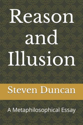 Duncan - Reason and Illusion A Metaphilosophical Essay - New paperbac