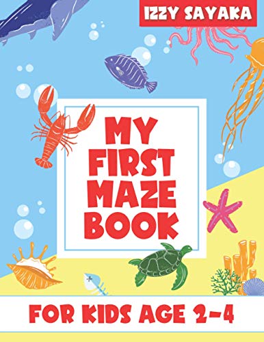 Sayaka - My First Maze Book For Kids Age 2-4 , 2nd Edition , Maze Boo