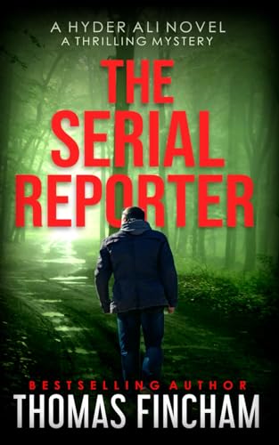 Fincham - Serial Reporter A Police Procedural Mystery Series of Crime