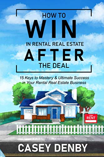 Denby - How To WIN In Rental Real Estate AFTER The Deal 15 Keys to Ma