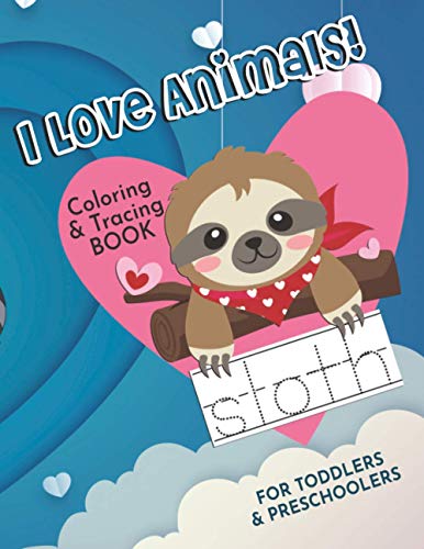 Beazley - I Love Animals! Coloring & Tracing Book For Toddlers & Presc