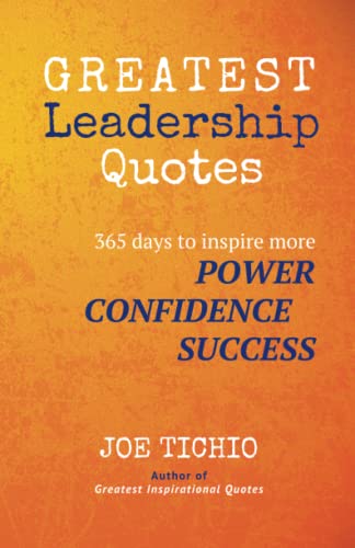 ichio - Greatest Leadership Quotes 365 days to inspire more Power, C