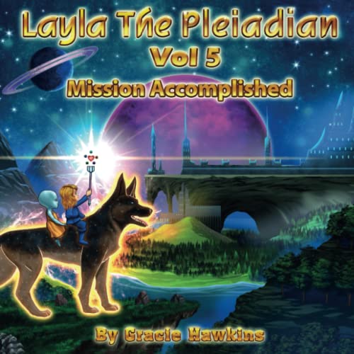 Hawkins - Layla The Pleiadian Volume 5 Mission Accomplished - New pape