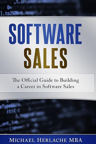 Herlache MBA - Software Sales: The Official Guide to Building a Career
