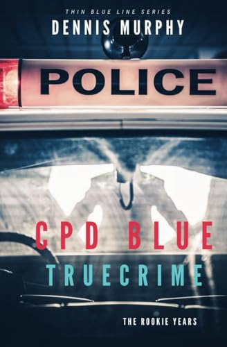 Murphy - CPD Blue - True Crime The Rookie Years - New paperback or so