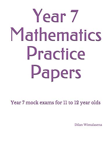Wimalasena - Year 7 Mathematics Practice Papers Year 7 mock exams for