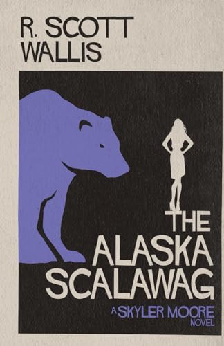 Wallis - Alaska Scalawag - New paperback or softback