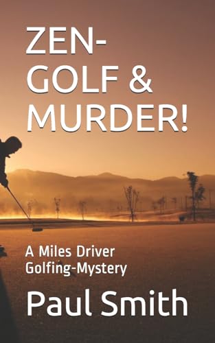 Smit - ZEN-GOLF & MURDER! A Miles Driver Golfing-Mystery - New paper