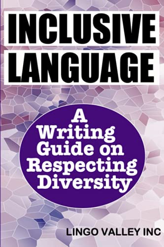 Inc. - Inclusive Language A Writing Guide on Respecting Diversity - N