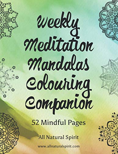 Spirit - Weekly Meditation Mandalas Colouring Companion 52 Mindful Pa
