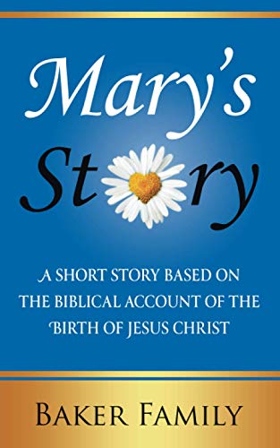 Partington DMin. - MARY'S STORY A SHORT STORY BASED ON THE BIBLICAL A