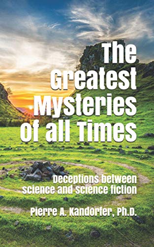 Kandorfer - Greatest Mysteries of all Times Deceptions between scienc