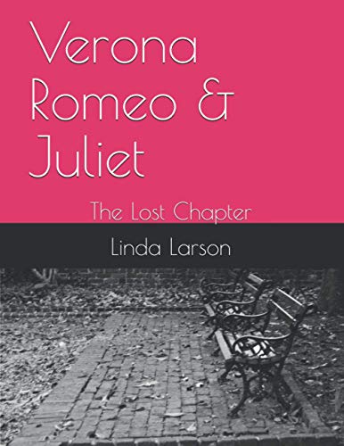 Larson - Verona Romeo & Juliet The Lost Chapter - New paperback or