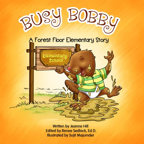 Sedlack Ed. D. - Busy Bobby A Forest Floor Elementary Story - New pap
