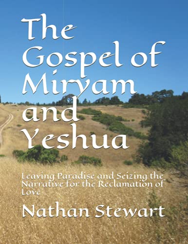 Stewart - Gospel of Miryam and Yeshua Leaving Paradise and Seizing th