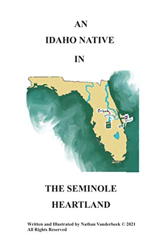 Vanderbeek - AN IDAHO NATIVE IN THE SEMINOLE HEARTLAND - New paperback