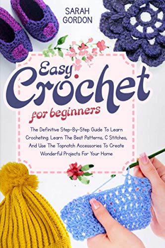 Gordon - Easy Crochet For Beginners The Definitive Step-By-Step Guide