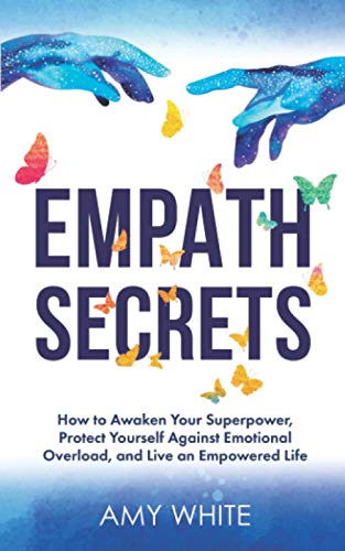 Whit - Empath Secrets How to Awaken Your Superpower, Protect Yourself