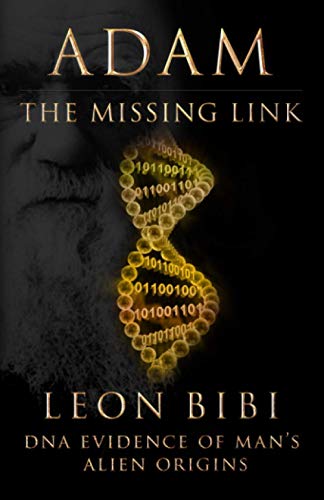 Bibi - Adam - The Missing Link DNA Evidence of Man's Alien Origins -