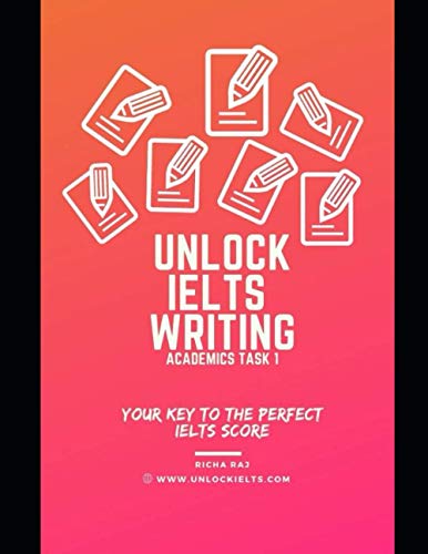Raj - Unlock IELTS Writing Task 1 Academics Your Key to Perfect IELTS
