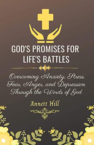Hill - God's Promises for Life's Battles Overcoming Anxiety, Stress,