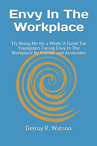 Watson - Envy In The Workplace Try Being Me for a Week A Guide For Y
