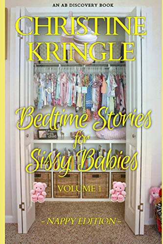Bent - Bedtime Stories for Sissy Babies - nappy edition (Vol 1) - New