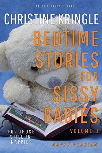 Bent - Bedtime Stories For Sissy Babies - nappy version (Vol 3) For t