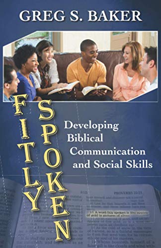 Baker - Fitly Spoken Developing Biblical Communication and Social Ski