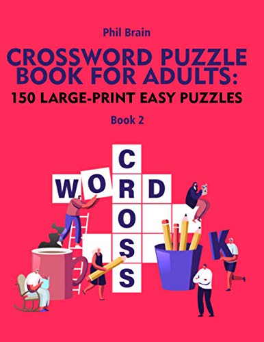 Brain - Crossword Puzzle Book for Adults 150 Large-Print Easy Puzzles