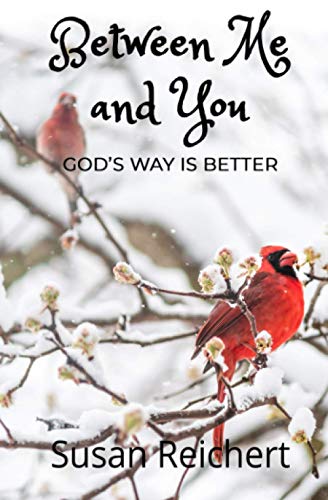 Reichert - Between Me and You God's Way is Better - New paperback or