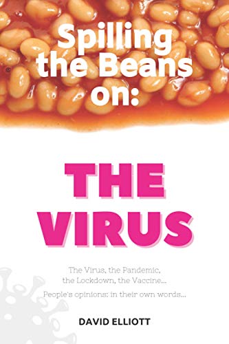 Elliott - Spilling the Beans on The Virus The Virus, the Pandemic, t