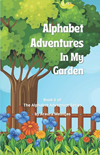 Meintjes - Alphabet Adventures In My Garden The ABC's of what you can