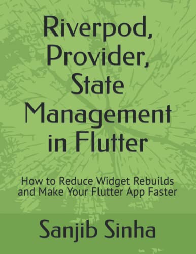 Sinha - Riverpod, Provider, State Management in Flutter How to Reduce