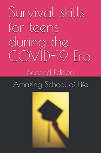 Of lif - Survival skills for teens during the COVID-19 Era Second Edi