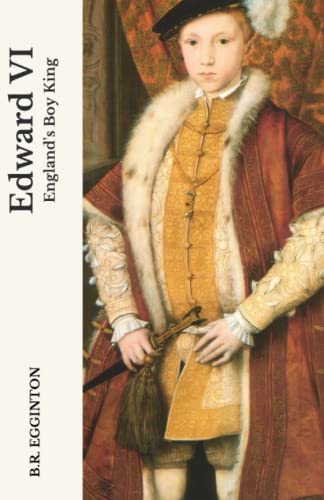 Egginton - Edward VI England's Boy King - New paperback or softback