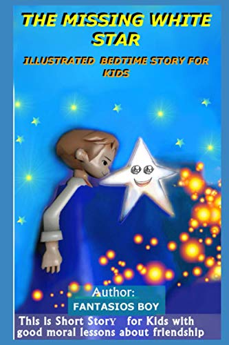 BOY - MISSING WHITE STAR ILLUSTRATED BEDTIME STORY FOR KIDS This is