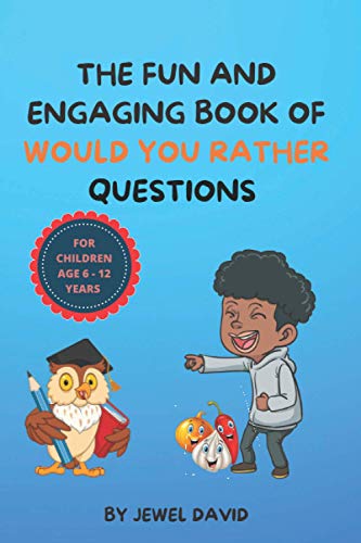 DAVID - FUN AND ENGAGING BOOK OF WOULD YOU RATHER QUESTIONS FOR CHILDR